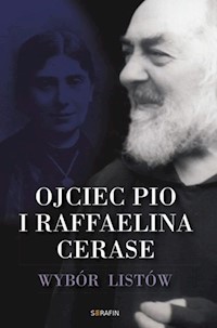 Ojciec Pio i Raffaelina Cerase Wybór listów -  - książka