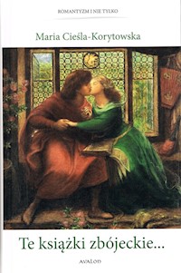 Te książki zbójeckie... - Maria Cieśla-Korytowska - książka