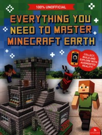 Everything You Need to Master Minecraft Earth - Jefferson Ed - książka