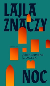 Lajla znaczy noc - Aleksandra Lipczak - ebook + książka