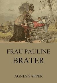 Frau Pauline Brater - Agnes Sapper - ebook