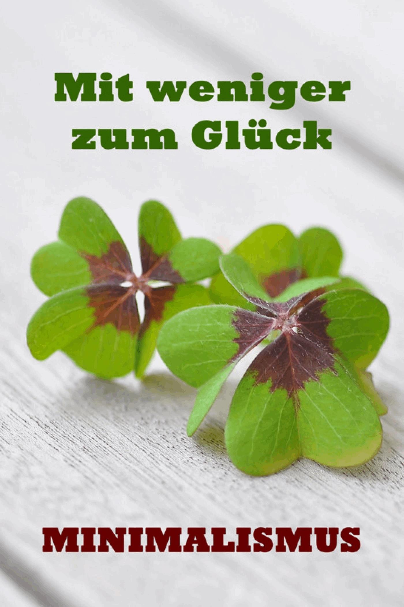 Mit weniger zum Glück