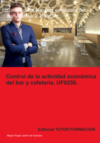 Control De La Actividad Económica Del Bar Y Cafetería. Uf0256. - Miguel Ángel Ladrón De Guevara - ebook