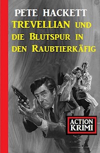 Trevellian und die Blutspur in den Raubtierkäfig: Action Krimi - Pete Hackett - ebook