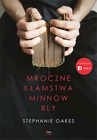 Mroczne kłamstwa Minnow Bly - Stephanie Oakes - książka