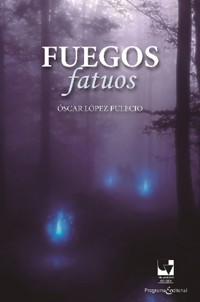 Fuegos Fatuos - Oscar López Pulecio - ebook
