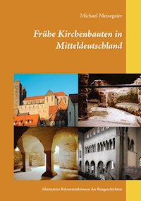 Frühe Kirchenbauten in Mitteldeutschland - Michael Meisegeier - ebook