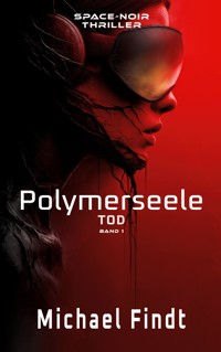 Polymerseele - Tod - Michael Findt - ebook