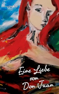 Eine Liebe von Don Juan - Angelika Seitz - ebook