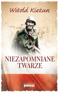 Niezapomniane twarze - Witold Kieżun - ebook + audiobook + książka