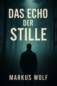 Das Echo der Stille - Markus Wolf - ebook