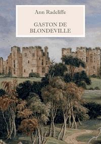 Gaston de Blondeville - Deutsche Ausgabe - Ann Radcliffe - ebook
