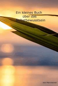 Ein kleines Buch über das Selbstbewusstsein - Mannheimer - ebook