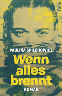 Wenn alles brennt - Paulina Spiechowicz - ebook
