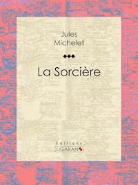 La Sorcière - Michelet Jules - ebook