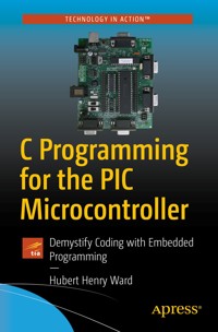C Programming for the PIC Microcontroller - Hubert Henry Ward - ebook
