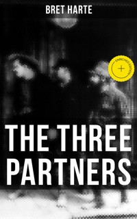 The Three Partners - Bret Harte - ebook
