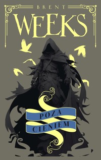 Poza Cieniem. Trylogia Anioła Nocy. Tom 3 - Brent Weeks - ebook + książka