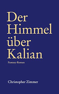 Der Himmel über Kalian - Christopher Zimmer - ebook