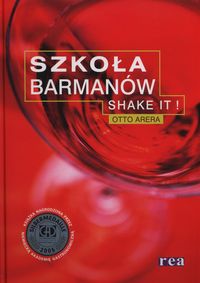 Szkoła barmanów Shake It! - Arera Otto, Worishofen Bad - książka