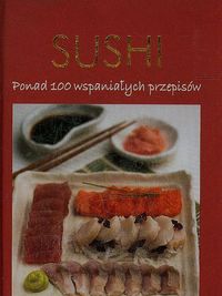 Sushi Ponad 100 wspaniałych przepisów - Jeavons Terry - książka