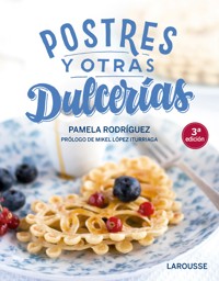 Postres y otras dulcerías - Pamela Rodríguez Rodríguez - ebook