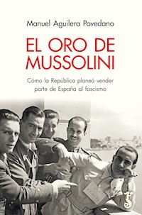 El oro de Mussolini - Manuel Aguilera Povedano - ebook