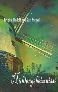 Mühlengeheimnisse - Susi Menzel - ebook