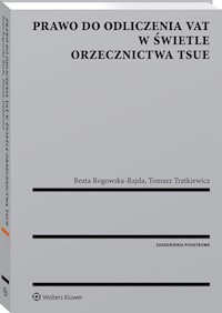 Prawo do odliczenia VAT w świetle orzecznictwa TSUE - Rogowska-Rajda Beata, Tratkiewicz Tomasz - książka