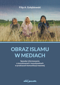 Obraz islamu w mediach - Gołębiewski Filip A - książka