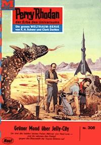 Perry Rhodan 308: Grüner Mond über Jelly-City -  william voltz - ebook