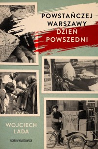 Powstańczej Warszawy dzień powszedni - Lada Wojciech - ebook + książka