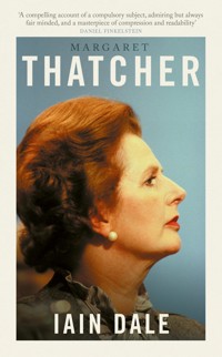 Margaret Thatcher - Iain Dale - ebook