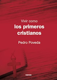 Vivir como los primeros cristianos - Pedro Poveda - ebook
