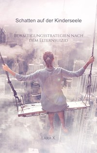 Schatten auf der Kinderseele - Lara X. - ebook