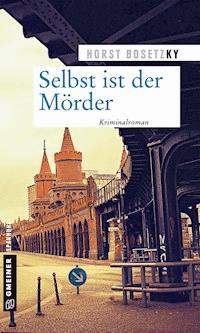 Selbst ist der Mörder - Horst (-ky) Bosetzky - ebook