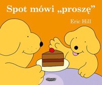 Spot mówi `proszę` - Eric Hill - książka