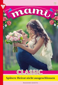 Spätere Heirat nicht ausgeschlossen - Annette Mansdorf - ebook