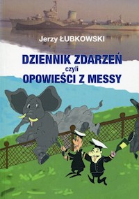 Dziennik zdarzeń czyli opowieści z messy - Łubkowski Jerzy - książka