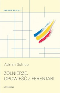 Żołnierze Opowieść z Ferentari - Schiop Adrian - książka