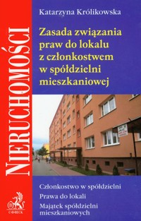Zasada związania praw do lokalu z członkostwem w spółdzielni mieszkaniowej - Królikowska Katarzyna - książka