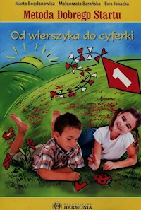 Metoda Dobrego Startu Od wierszyka do cyferki - Bogdanowicz Marta, Barańska Małgorzata, Jakacka Ewa - książka