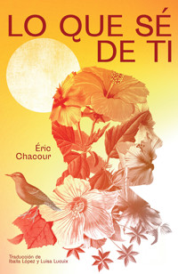 Lo que sé de ti - Éric Chacour - ebook