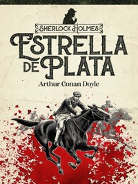Estrella de Plata - Arthur Conan Doyle - ebook