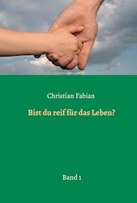 Bist du reif für das Leben? - Christian Fabian - ebook