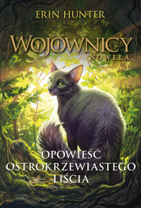 Opowieść Ostrokrzewiastego Liścia. Cykl Wojownicy. Nowela - Erin Hunter - książka