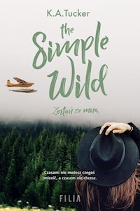 The Simple Wild Zostań ze mną - K.A. Tucker - książka