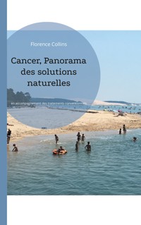 Cancer, Panorama des solutions naturelles - Florence Collins - ebook