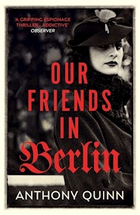 Our Friends in Berlin - Quinn Anthony - książka
