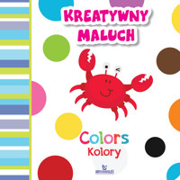 Kreatywny maluch Kolory Colors - Grzankowska Ewelina - książka